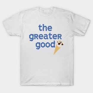 The Greater Good T-Shirt